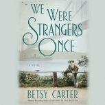 We Were Strangers Once, Betsy Carter
