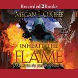 Inherit the Flame, Megan E. OKeefe