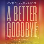 A Better Goodbye, John Schulian