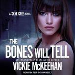 The Bones Will Tell, Vickie McKeehan