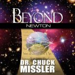 Beyond Newton Explore the Challenges..., Chuck Missler