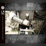 The Christians Labor and Reward, William Gurnall