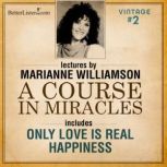 VINTAGE PROGRAM 2 Only Love Is Real ..., Marianne Williamson