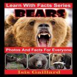 Bears Photos and Facts for Everyone, Isis Gaillard