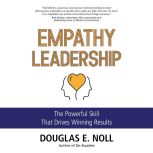 The Empathy Leadership, Douglas E. Noll