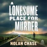 A Lonesome Place for Murder, Nolan Chase