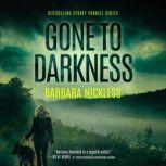 Gone to Darkness, Barbara Nickless