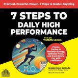 7 Steps to Daily High Performance, Joseph Marc Lalonde