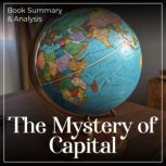 The Mystery of Capital Book Summary ..., Briefly Summaries