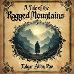 A Tale of the Ragged Mountains, Edgar Allan Poe