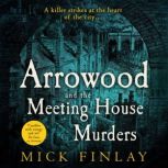 Arrowood and The Meeting House Murder..., Mick Finlay