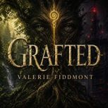 Grafted, Valerie Fiddmont