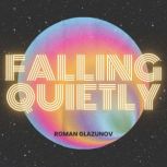 Falling Quietly, Roman Glazunov