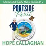 Portside Peril A Cruise Ship Cozy Mystery, Hope Callaghan