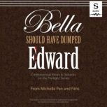 Bella Should Have Dumped Edward, Michelle Pan