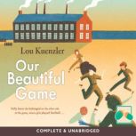 Our Beautiful Game, Lou Kuenzler