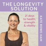 The Longevity Solution, Kate RoweHam