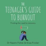 The Teenagers Guide to Burnout, Eliza Fricker