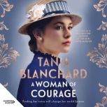 A Woman of Courage, Tania Blanchard