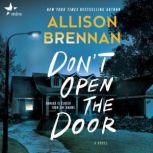 Dont Open the Door, Allison Brennan