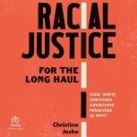 Racial Justice for the Long Haul, Christine Jeske