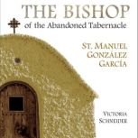 The Bishop of the Abandoned Tabernacl..., Victoria G. Schneider