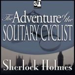 The Adventure of the Solitary Cyclist..., Sir Arthur Conan Doyle