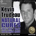 Natural Cures They Dont Want You t..., Kevin Trudeau