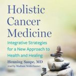 Holistic Cancer Medicine, Henning Saupe