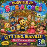 Lets Sing, Bugville! A Bugville Jr...., R. Stanek