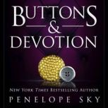 Buttons and Devotion, Penelope Sky