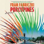 Porcupines, Fran Fabriczki