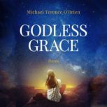 Godless Grace, Michael Terence OBrien