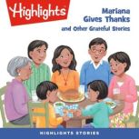 Mariana Gives Thanks and Other Gratef..., Highlights for Children