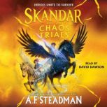 Skandar and the Chaos Trials, A.F. Steadman