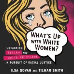 Whats Up with White Women?, Ilsa Govan