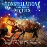 Constellations and Their Myths, Jim Weiss