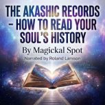 The Akashic Records How to Read You..., Magickal Spot