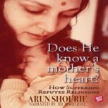 Does He Know A Mothers Heart, Arun Shourie