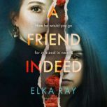 A Friend Indeed, Elka Ray