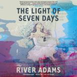 The Light of Seven Days, River Adams