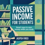 Passive Income for Students, Jaspen Vireo