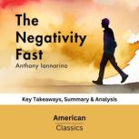 The Negativity Fast by Anthony Iannar..., American Classics