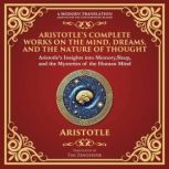 Aristotles Complete Works on the Min..., Aristotle