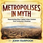 Metropolises in Myth, John Harpoon