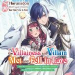 If the Villainess and Villain Met and..., Harunadon
