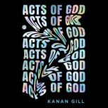 Acts of God, Kanan Gill
