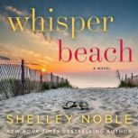 Whisper Beach A Novel, Shelley Noble