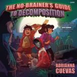 The NoBrainers Guide to Decompositi..., Adrianna Cuevas