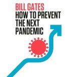 How to Prevent the Next Pandemic, Bill Gates